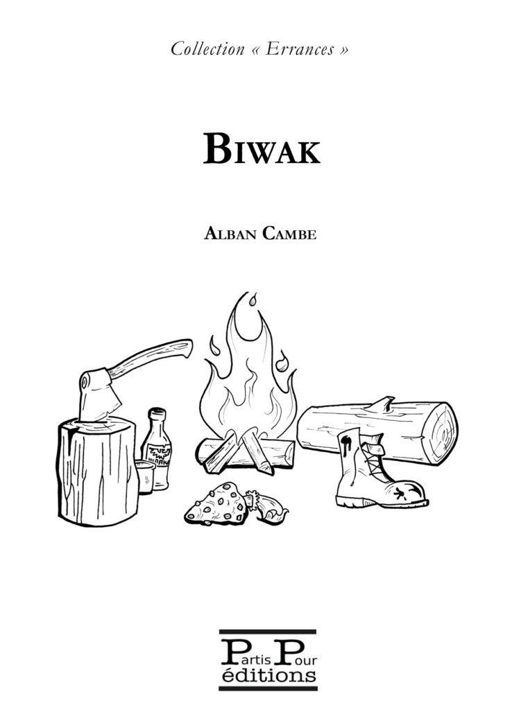 BIWAK bivouac roman par Alban Cambe errances