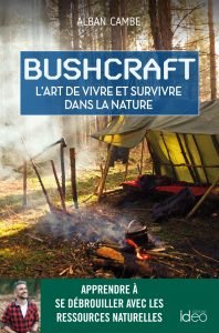 Bushcraft suivez le guide alban cambe