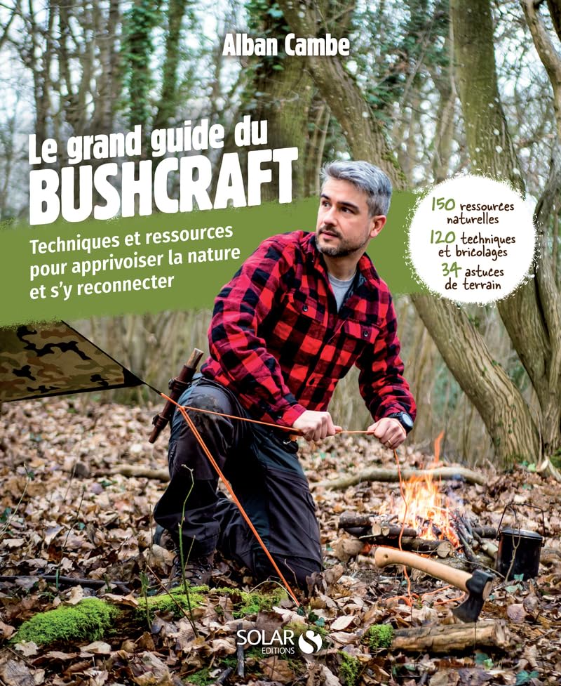 Le Grand Guide du Bushcraft — Alban Cambe